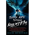 Three Men Seeking Monsters: Six Weeks in Pursuit of Werewolves, Lake Monsters, Giant Cats, Ghostly Devil Dogs, and Ape-Men - Paperback