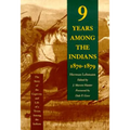 Nine Years Among the Indians, 1870-1879: The Story of the Captivity and Life of a Texan Among the Indians - Paperback