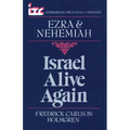 Israel Alive Again: A Commentary on the Books of Ezra and Nehemiah - Paperback