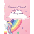 Unicorn Mermaid & Princess Coloring book - Paperback