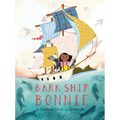 Bark Ship Bonnie: A Picture Book - Hardcover