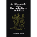 Ethnography of the Huron Indians: 1615-1649 - Paperback
