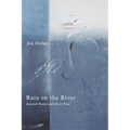 Rain on the River: Selected Poems and Short Prose - Paperback