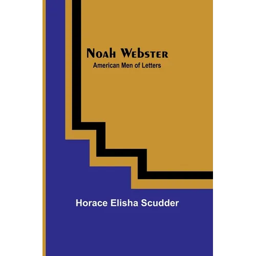 Noah Webster; American Men of Letters - Paperback