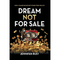Dream Not for Sale: How I Chased Riches but Found True Wealth - Hardcover