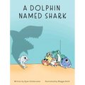 A Dolphin Named Shark - Hardcover