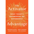 The Activator Advantage: What Today's Rainmakers Do Differently - Hardcover
