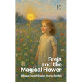 Freja and the Magical Flower: Bilingual Danish-English Stories for Kids - Paperback