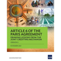 Article 6 of the Paris Agreement: Drawing Lessons from the Joint Crediting Mechanism (Version II) - Paperback