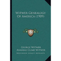 Witwer Genealogy Of America (1909) - Paperback