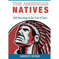The American Natives: Still Marching On The Trail Of Tears - Paperback
