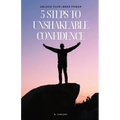 5 Steps to Unshakeable Confidence: Unlock Your Inner Power - Paperback