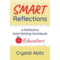 SMART Reflections: A Reflective Goal-Setting Workbook for Educators - Paperback