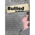 Bullied to death - Paperback