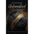 Staying Unfinished: An Invitation into the Liminal Landscape and Courageous Leadership of Grief - Paperback