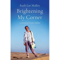 Brightening My Corner: A Memoir of Dreams Fulfilled - Paperback