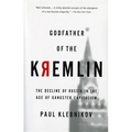 Godfather of the Kremlin: The Decline of Russia in the Age of Gangster Capitalism - Paperback