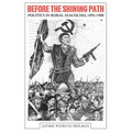 Before the Shining Path: Politics in Rural Ayacucho, 1895-1980 - Hardcover