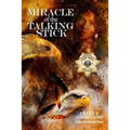 Miracle of the Talking Stick - Paperback
