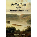Reflections of the Susquehanna: Insights and Inspirations from the Susquehanna Valley - Paperback