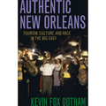 Authentic New Orleans: Tourism, Culture, and Race in the Big Easy - Paperback