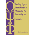 Leading Figures in the History of Omega Psi Phi Fraternity, Inc.: Volume 1 - Hardcover