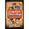 Every Dish Has a Story: When I Was a Kid... Treasured Childhood Food Memories and Their Recipes - Paperback