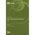10th Anniversary of Axioms: Logic - Hardcover