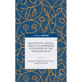 Successful Social Media and Ecommerce Strategies in the Wine Industry - Hardcover