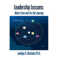 Leadership Lessons: Notes From and For the Journey - Paperback