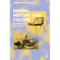Design History and Culture: Methods and Approaches - Paperback