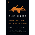 The Urge: Our History of Addiction - Paperback