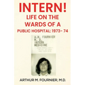 Intern! Life on the Ward of a Public Hospital: 1973 - Paperback