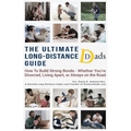 The Ultimate Long-Distance Dads Guide: How to Build Strong Bonds when Divorced, Living Apart, or Always on the Road - Paperback