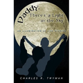 Daddy, There's a Light in the Sky: An Illumination of Life Stories - Hardcover