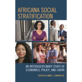 Africana Social Stratification: An Interdisciplinary Study of Economics, Policy, and Labor - Paperback