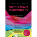 Surf the waves of opportunity: Lead your business to operational excellence with five things done right - Paperback