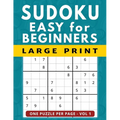 Sudoku for Beginners: 101 Easy Large Print Puzzles, One Puzzle Per Page Vol 1 - Paperback