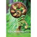 The Co-Creative Age: The Next Evolutionary Phase in Leadership - Paperback