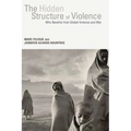 The Hidden Structure of Violence: Who Benefits from Global Violence and War - Paperback