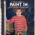 The Great American Paint In(r): Artists Sharing Their Pandemic Stories - Hardcover