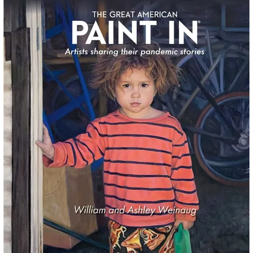 The Great American Paint In(r): Artists Sharing Their Pandemic Stories - Hardcover