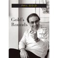 Gold's Rounds: Medicine, McGill, and Growing Up Jewish in Montreal - Hardcover