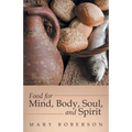 Food for Mind, Body, Soul, and Spirit - Paperback