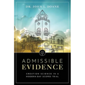 Admissible Evidence: Creation Science in a Modern-Day Scopes Trial - Paperback