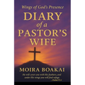 Diary of a Pastor's Wife: Wings of God's Presence - Paperback