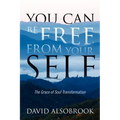 You Can Be Free from Your Self: The Grace of Soul Transformation - Paperback