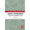 Surreal Entanglements: Essays on Jeff Vandermeer's Fiction - Paperback