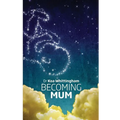 Becoming Mum - Paperback