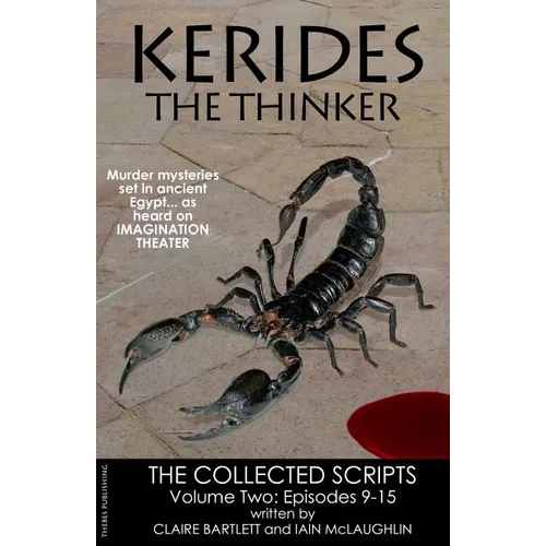Kerides the Thinker Volume 2: The Collected Scripts Volume 2 Episodes 9-15 - Paperback